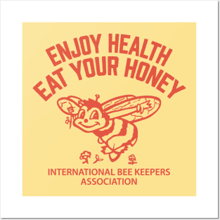 ENJOY HEALTH EAT YOUR HONEY Posters and Art